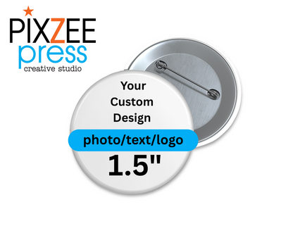 Set of (20) 1.5" Custom Round Pinback Buttons