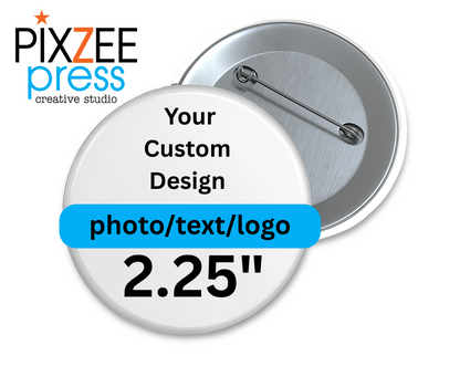 Set of (12) 2.25" Custom Round Pinback Buttons