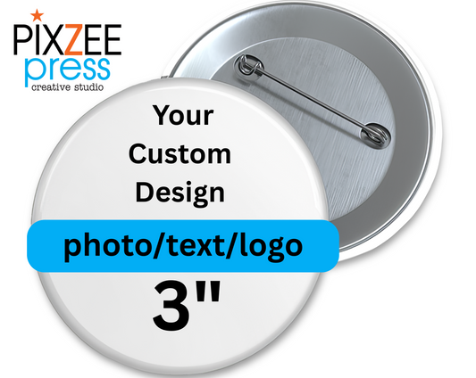 Set of (12) 3" Custom Round Pinback Buttons