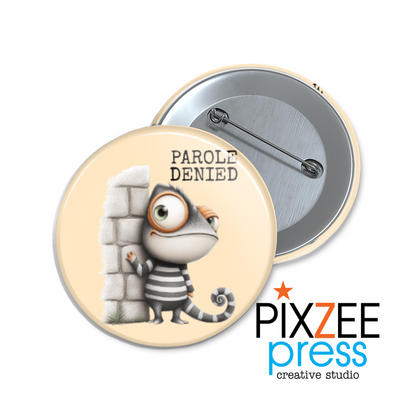 "Parole Denied" Collectible Pinback Button
