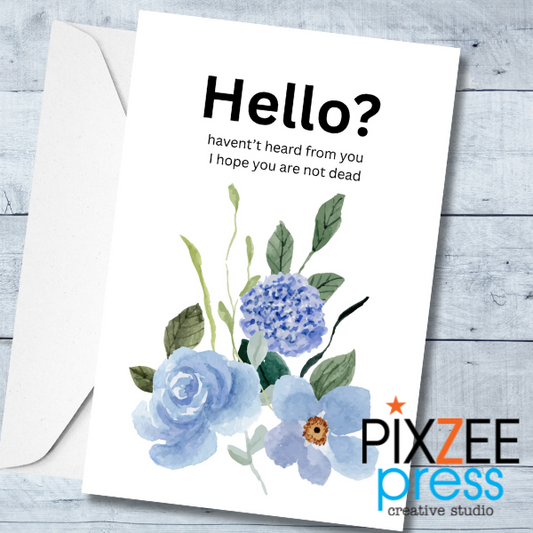 "Hello, Not Dead" - Adult Humor Greeting Card