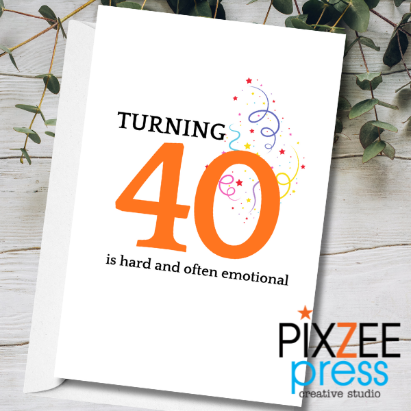"Turning 40" - Adult Humor Birthday Greeting Card
